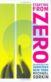 Starting from Zero: Reconstructing Downtown New York