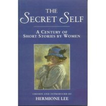 The Secret Self: A Century Of Short Stories By Women