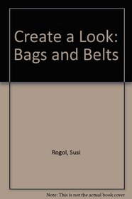 Create a Look: Bags and Belts (Create a look)