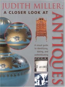 Judith Miller : A Closer Look at Antiques