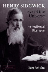 Henry Sidgwick - Eye of the Universe: An Intellectual Biography
