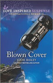 Blown Cover (Love Inspired Suspense, No 995)