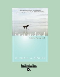 The Untethered Soul (EasyRead Large Bold Edition): The Journey beyond Yourself