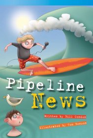 Pipeline News (library bound) (Read! Explore! Imagine! Fiction Readers: Level 3.5)