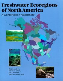 Freshwater Ecoregions of North America: A Conservation Assessment (World Wildlife Fund Ecoregion Assessments)