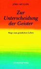 Zur Unterscheidung der Geister: Wege zum geistlichen Leben (German Edition)