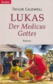 Lukas, der Medicus Gottes.