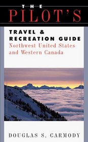 Pilot's Travel  Recreation Guide - Northwest and Western Canada