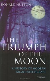 The Triumph of the Moon: A History of Modern Pagan Witchcraft