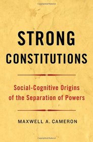 Strong Constitutions: Social-Cognitive Origins of the Separation of Powers