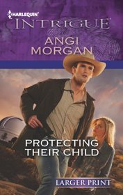 Protecting Their Child (Harlequin Intrigue, No 1423) (Larger Print)