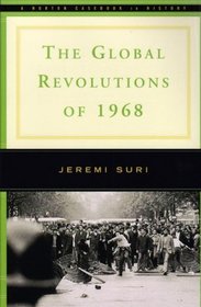 The Global Revolutions of 1968 (Norton Documents Reader)