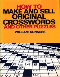 How To Make and Sell Original Crosswords and Other Puzzles