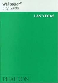 Wallpaper City Guide: Las Vegas (Wallpaper City Guides (Phaidon Press))