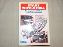 Start With a Hull - Fitting out a GRP hull from start to finish