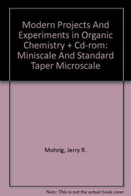 Modern Projects and Experiments in Organic Chemistry & CD-ROM: Miniscale and Standard Taper Microscale