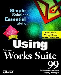 Using Microsoft Works Suite 99 (Using)