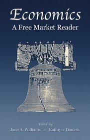 Economics, a Free Market Reader
