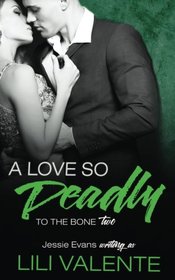 A Love So Deadly (To the Bone) (Volume 2)