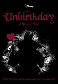 Unbirthday (Disney: a Twisted Tale #10)