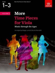 More Time Pieces for Viola: Volume 1: Music Through the Ages (Time Pieces (Abrsm))