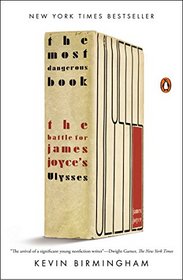 The Most Dangerous Book: The Battle for James Joyce's Ulysses