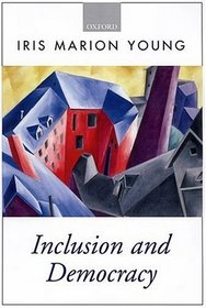 Inclusion and Democracy (Oxford Political Theory)