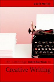 The Cambridge Introduction to Creative Writing (Cambridge Introductions to Literature)