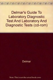 Delmar's Guide To Laboratory Diagnostic Test And Laboratory And Diagnostic Tests (cd-rom)