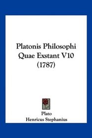 Platonis Philosophi Quae Exstant V10 (1787) (Latin Edition)