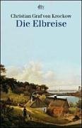 Die Elbreise. Landschaften und Geschichte zwischen Bhmen und Hamburg.