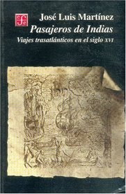 Pasajeros de Indias. Viajes trasatlanticos en el siglo XVI (Literatura) (Spanish Edition)