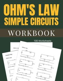 Ohm's Law Simple Circuits Workbook 100 Worksheets