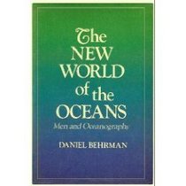 The New World of the Oceans: Men and Oceanography.