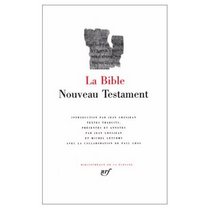 La Bible: Le NOuveau Testament (Bibliotheque de la Pleiade)