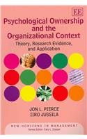 Psychological Ownership and the Organizational Context: Theory, Research Evidence, and Application (New Horizons in Management)