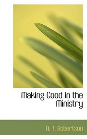 Making Good in the Ministry
