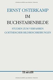 Im Buchstabenbilde: Studien zum Verfahren Goethescher Bildbeschreibungen (Germanistische Abhandlungen) (German Edition)
