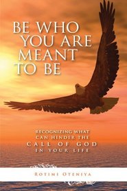 Be Who You Are Meant To Be