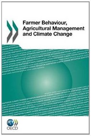 Farmer Behaviour, Agricultural Management  and Climate Change