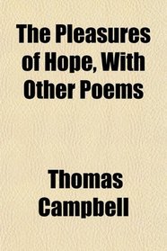 The Pleasures of Hope, With Other Poems
