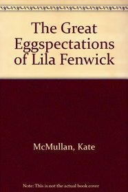 The Great Eggspectations of Lila Fenwick