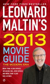 Leonard Maltin's 2013 Movie Guide: The Modern Era (Leonard Maltin's Movie Guide)