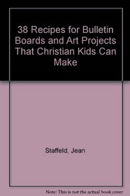 38 Recipes for Bulletin Boards and Art Projects That Christian Kids Can Make
