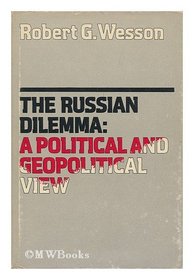 The Russian dilemma;: A political and geopolitical view