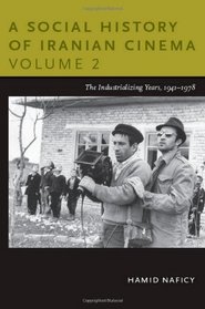 A Social History of Iranian Cinema, Volume 2: The Industrializing Years, 1941?1978