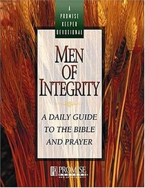 Men Of Integrity: A Daily Guide To The Bible And Prayer