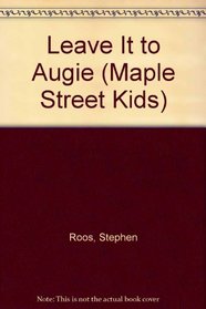 Leave It to Augie (Maple Street Kids)