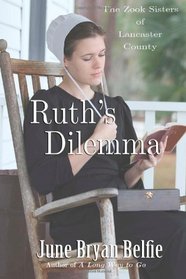 Ruth's Dilemma (The Zook Sisters of Lancaster County) (Volume 1)