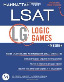 Logic Games LSAT Strategy Guide, 4th Edition
